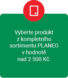 Krok 1: Vyberte produkt z kompletního sortimentu PLANEO v hodnotě nad 2 500 Kč.