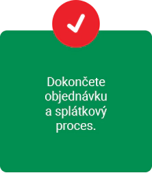 Krok 4: Dokončete objednávku a splátkový proces.