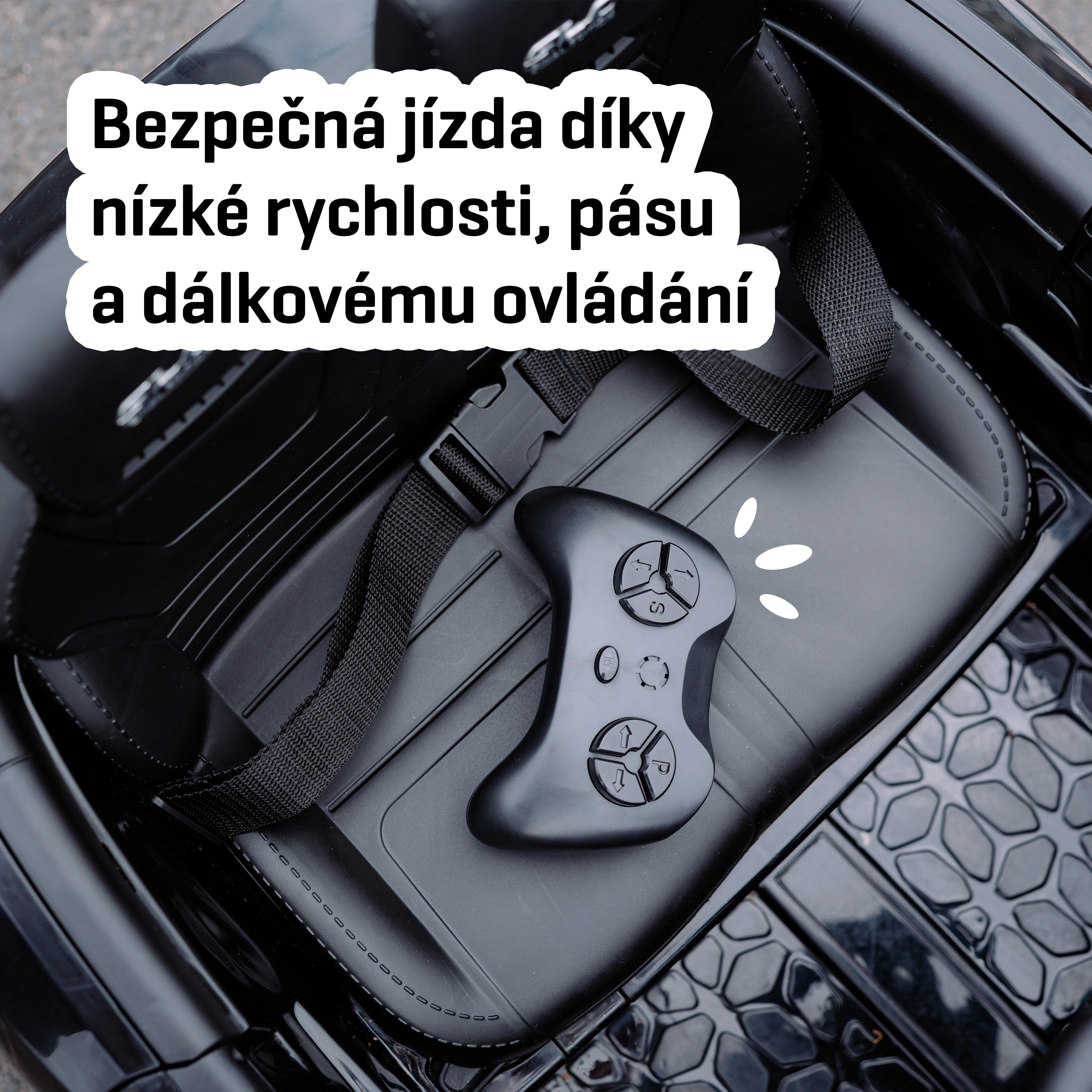 Bezpečná jízda díky nízké rychlosti, pásu a dálkovému ovládání