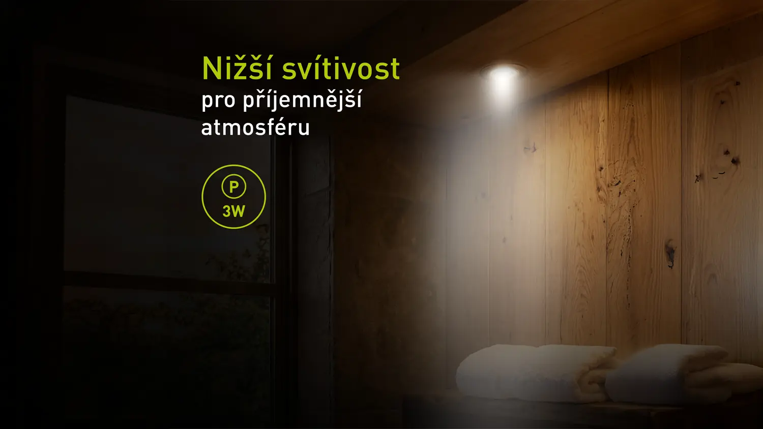 Nižší svítivost pro příjemnější atmosféru
